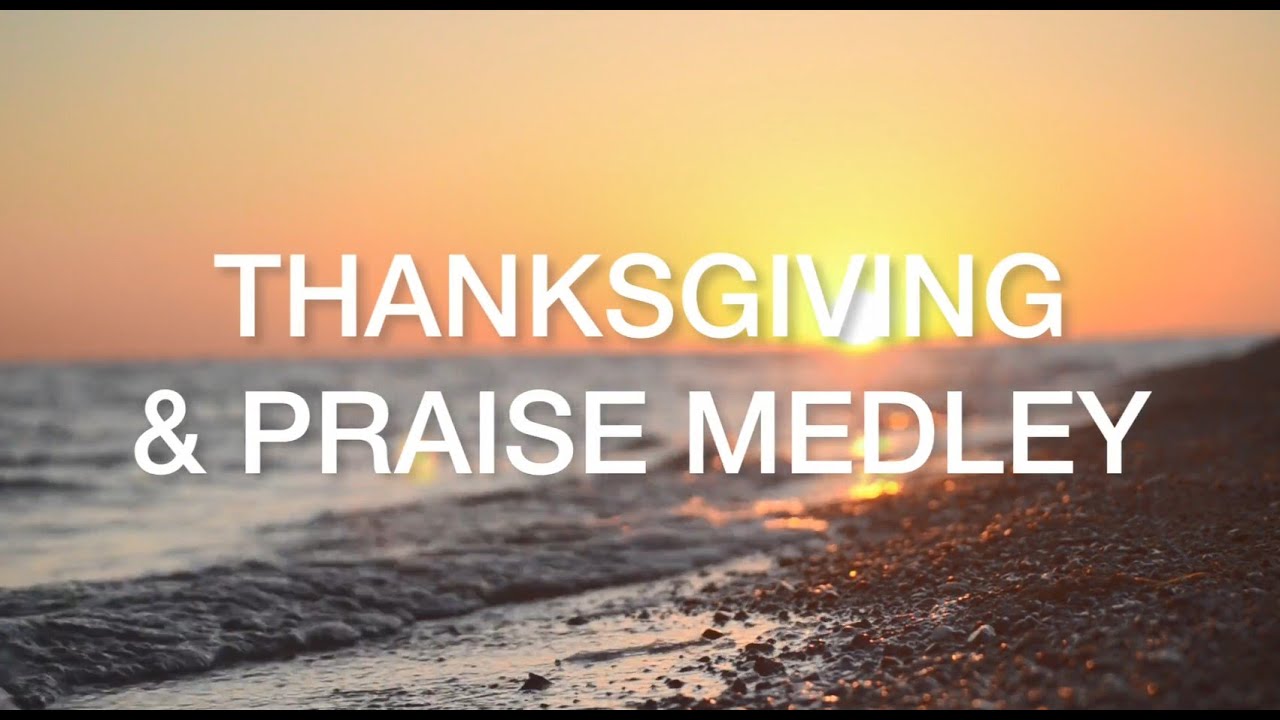 Thanksgiving  & Praise Medley   By  Cebu Central Music