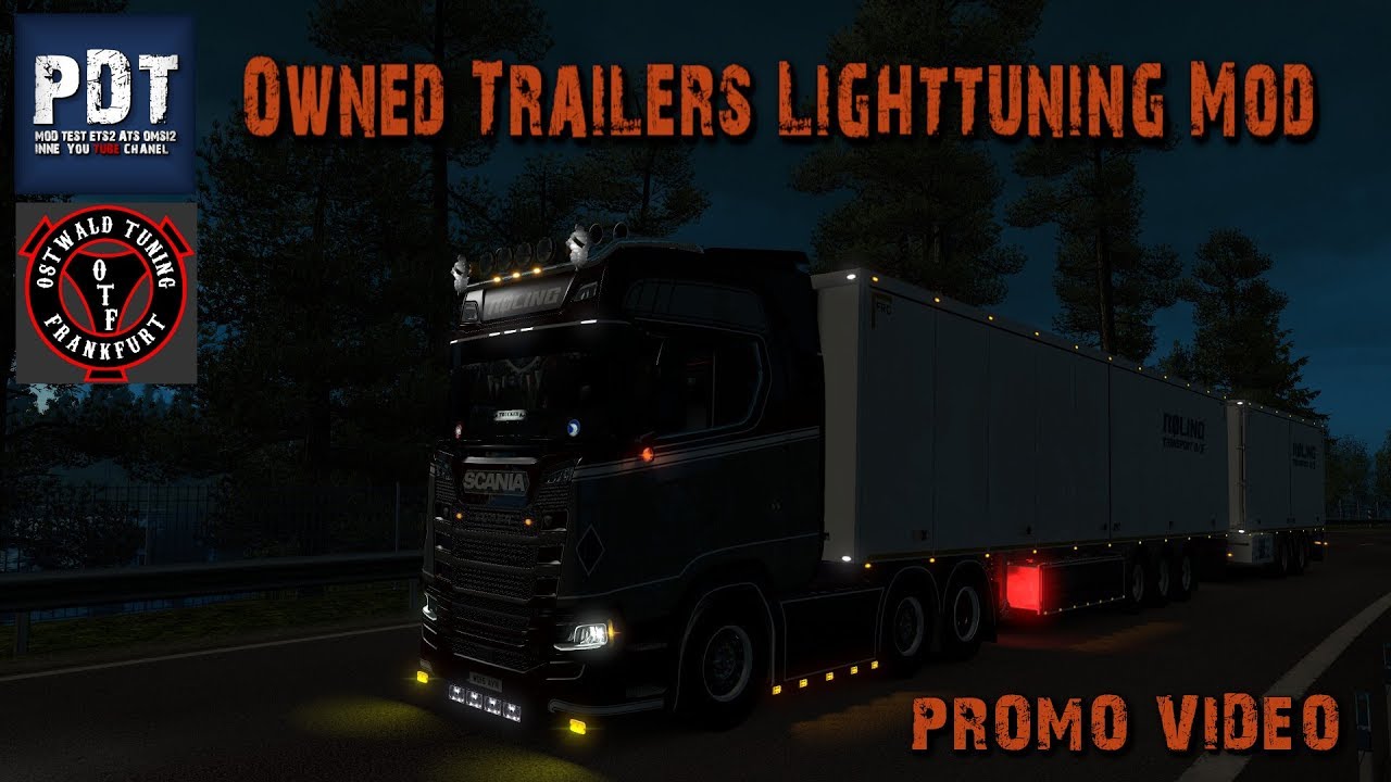 [ETS2. V1.32]...PDT...Owned Trailers Lighttuning Mod *Promo Video*