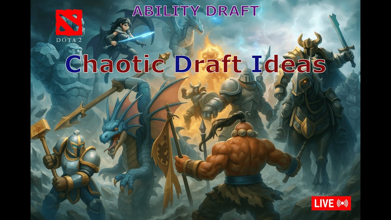 DOTA 2 - ABILITY DRAFT - CHAOTIC DRAFT IDEAS ONLY! (CDI # 121)