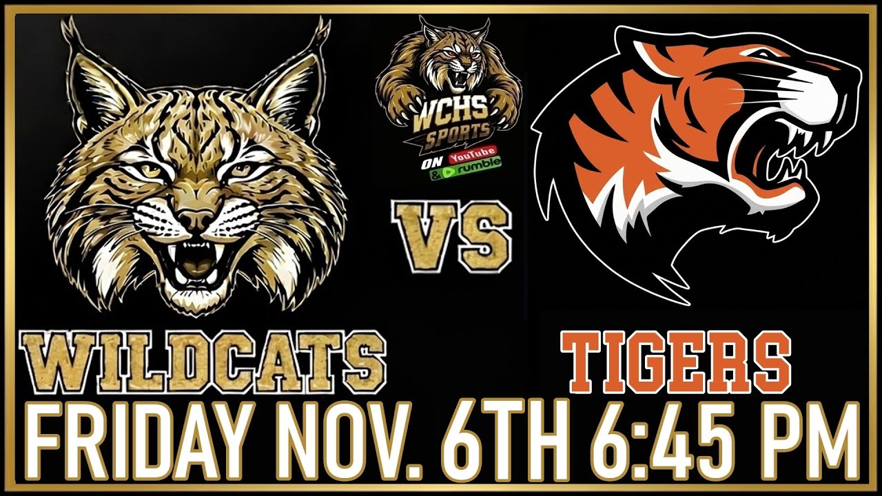 WCHS Wildcats vs Fayetteville Tigers Thursday November 6th 6:45 PM