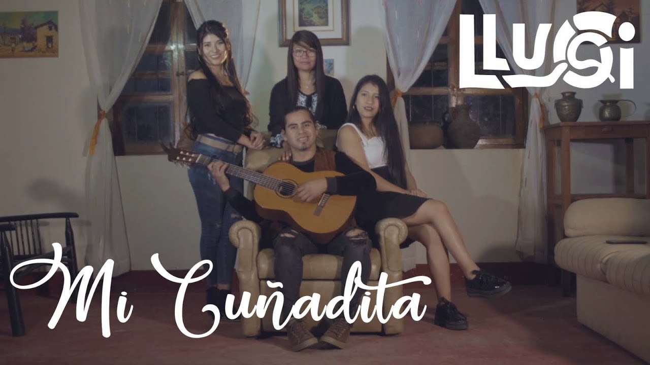 LLUQI - MI CUÑADITA