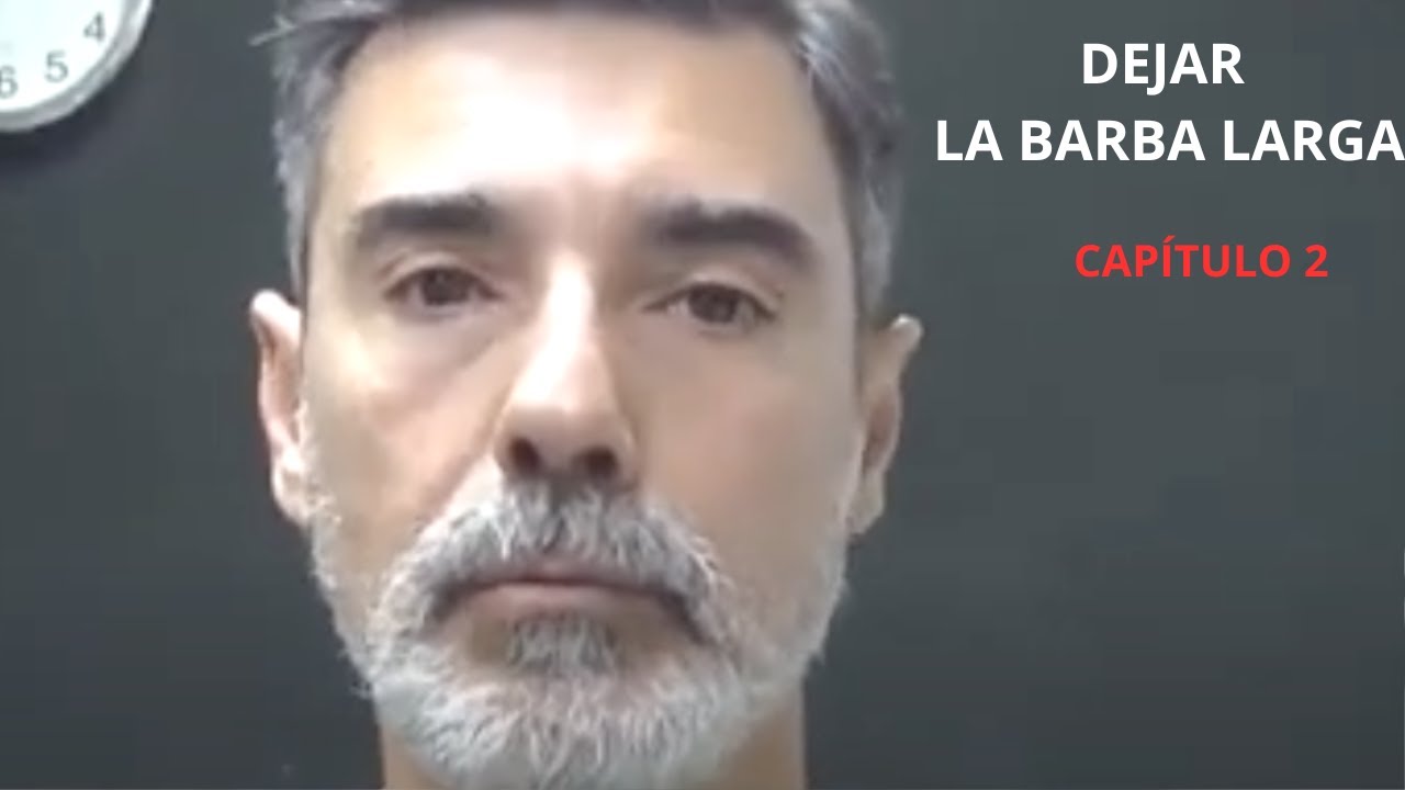 DEJAR BARBA LARGA CAPITULO 2