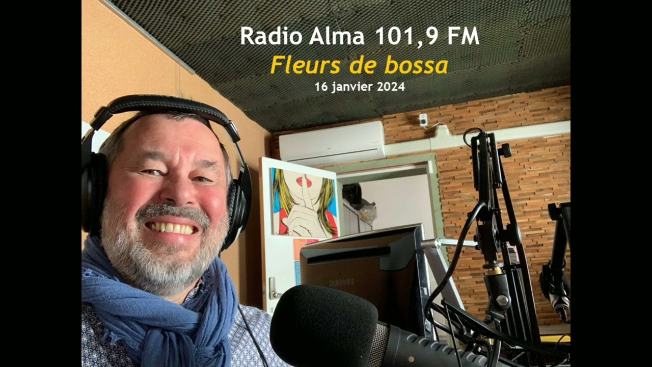 Fleurs de Bossa - Radio Alma 16/01/2024