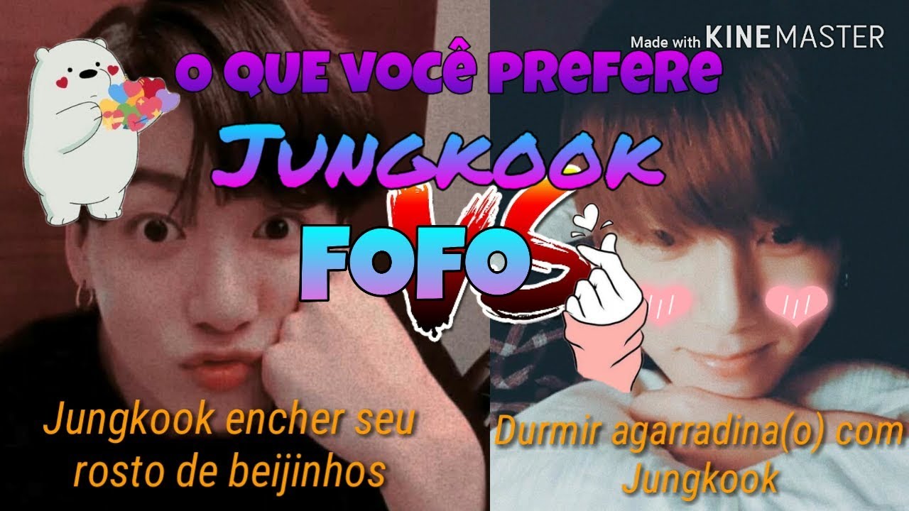 O que você prefere Jungkook 《Fofo》