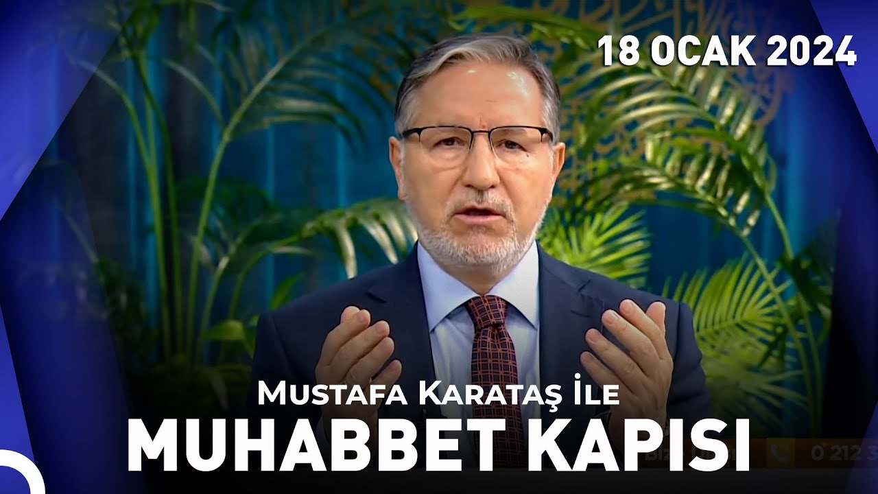 Prof. Dr. Mustafa Karataş ile Muhabbet Kapısı - 18 Ocak 2024
