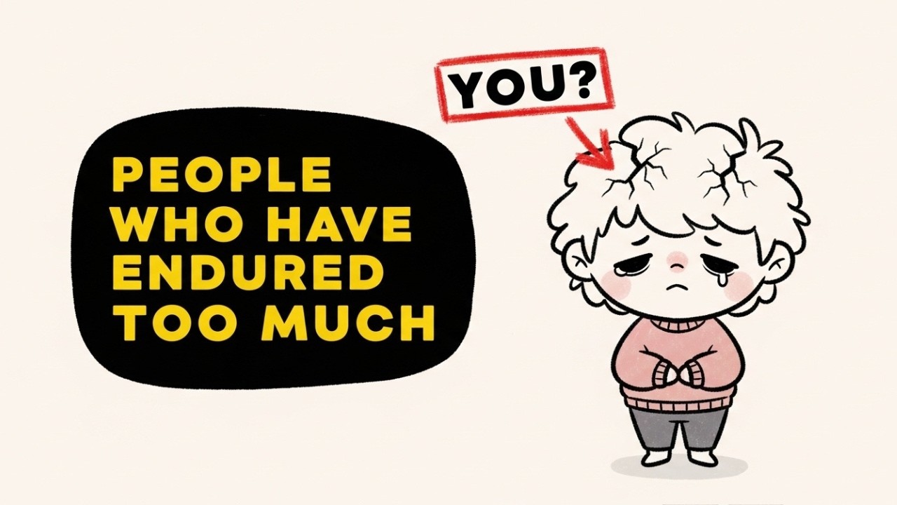 Psychology of People Who Have Been Through Too Much