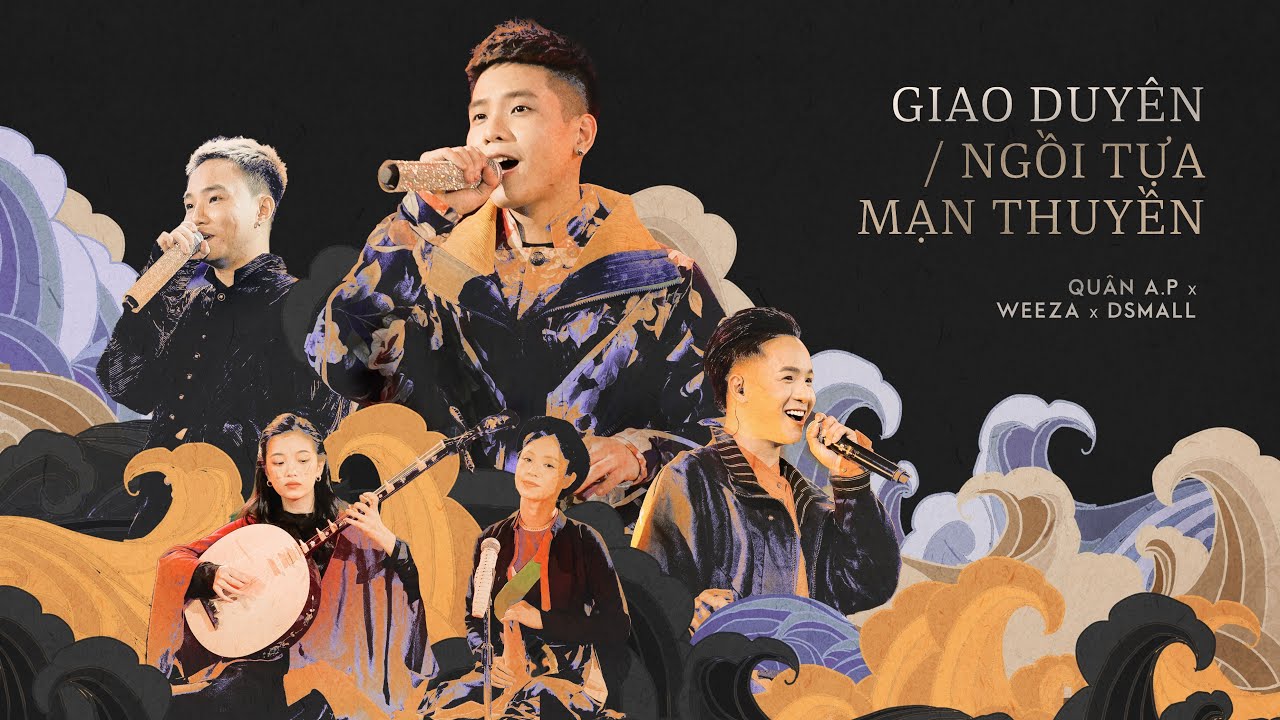 QUÂN A.P x WEEZA l GIAO DUYÊN - NGỒI TỰA MẠN THUYỀN l THE HEROES 2021