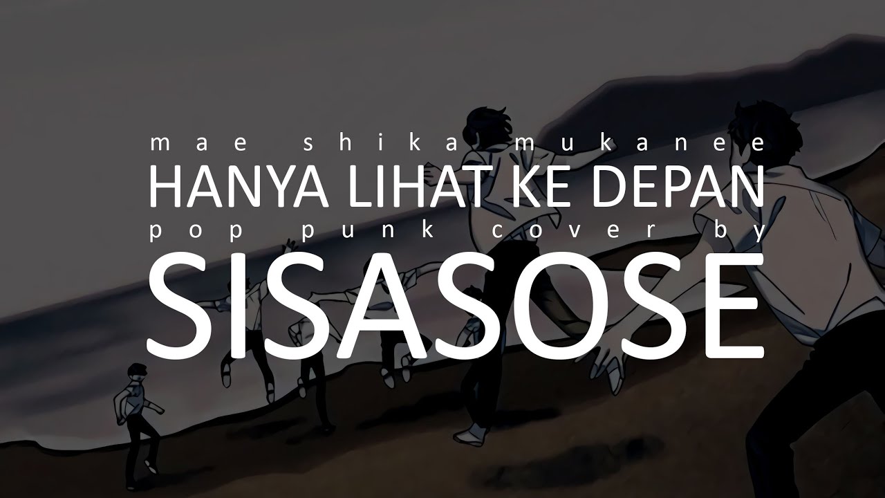 JKT48 - Mae Shika Mukanee (Hanya Lihat Ke Depan) Pop punk cover by SISASOSE