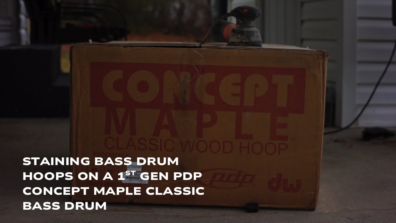Staining Bass Drum Hoops On A 1st Generation PDP Concept Maple Classic Bass Drum 