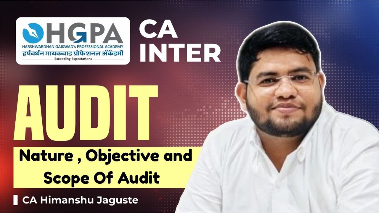 CA Inter | Audit Chapter 1- LEC 1 | Nature, Objective & Scope | CA Himanshu Jaguste | HGPA CLasses .