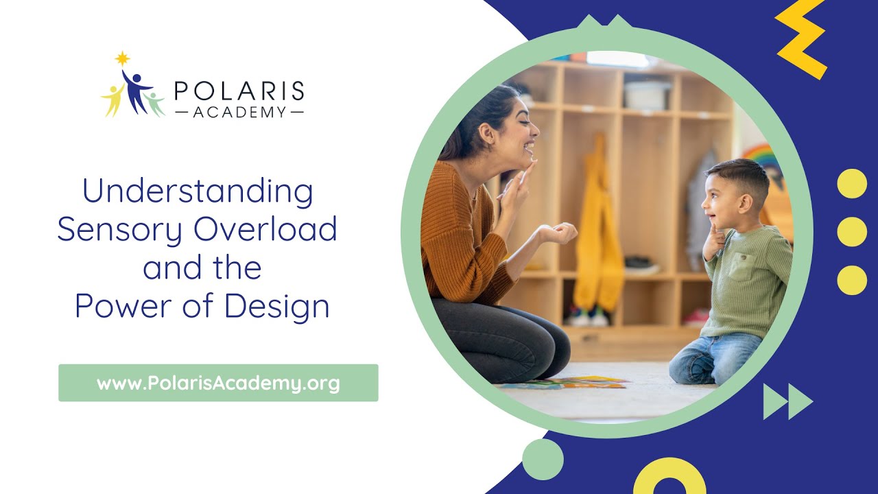 Understanding Sensory Overload and the Power of Design at Polaris Academy