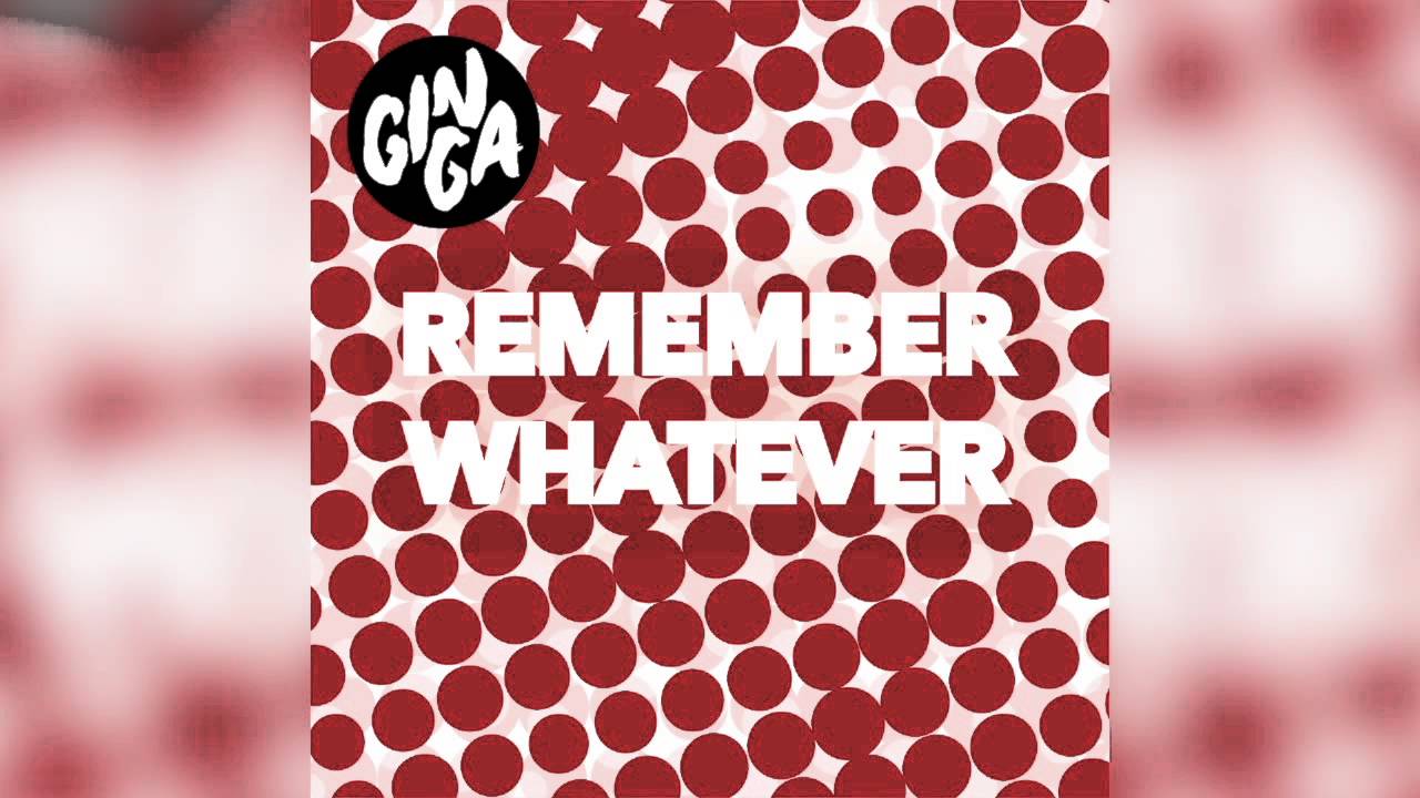 Gin Ga - Remember Whatever