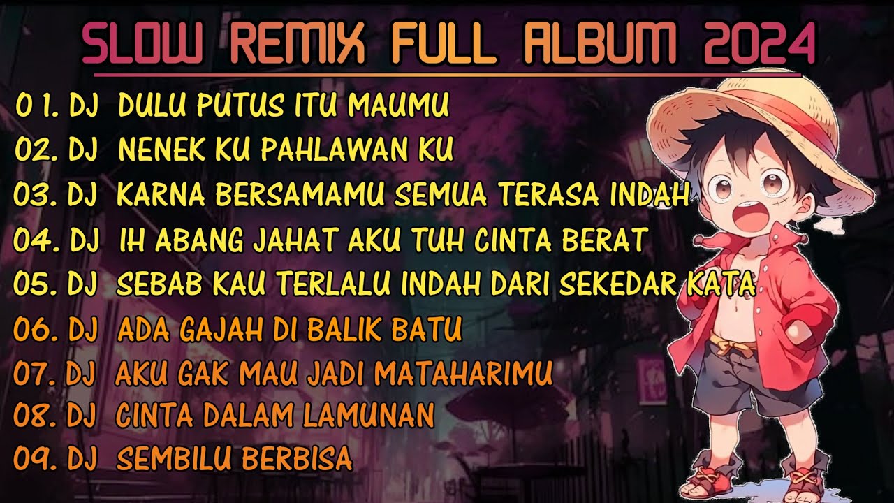 DJ SLOW REMIX FULL ALBUM 2024 || DJ DULU PUTUS ITU MAUMU 🎶 NENEKKU PAHLAWANKU FULL BASS ANGKLUNG
