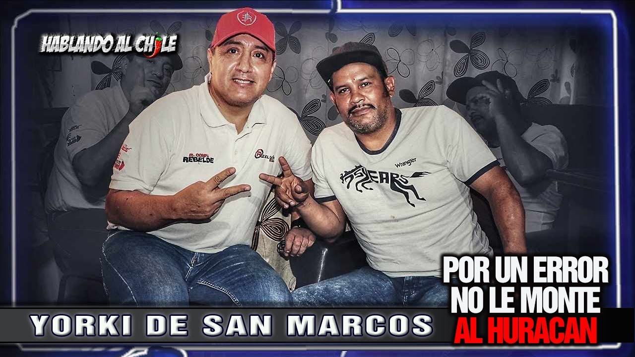 POR UN ERROR NO MONTE AL HURACAN/SI LE TUVE MIEDO A UN TORO!!Yorki De San Marcos Hablando Al Chile