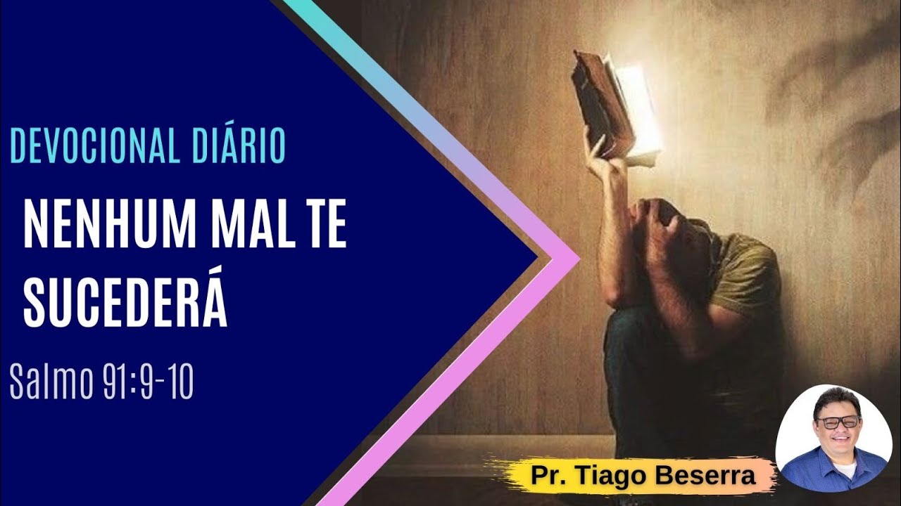 Devocional Diário - 284: Nenhum mal te sucederá (Salmo 91:9-10)