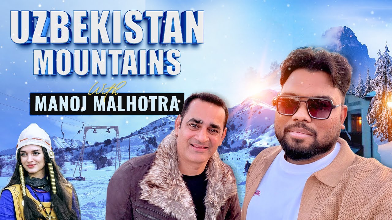 Uzbekistan Mountains with Manoj Malhotra 😍 | Exploring the Beauty of Tashkent