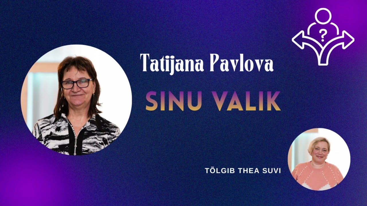 SINU VALIK - Tatijana Pavlova
