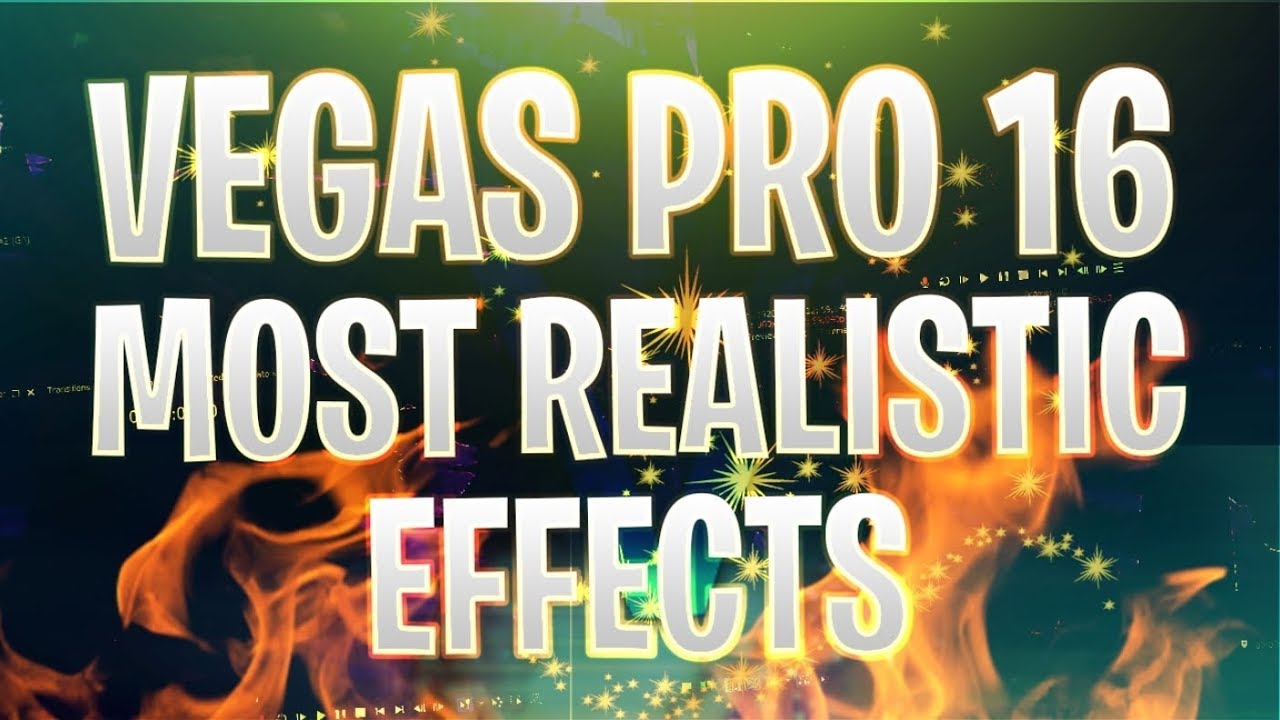 Vegas Pro 16: The Most REALISTIC Effects - Tutorial #396