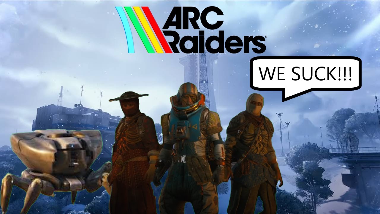 Arc Raiders but we SUCK