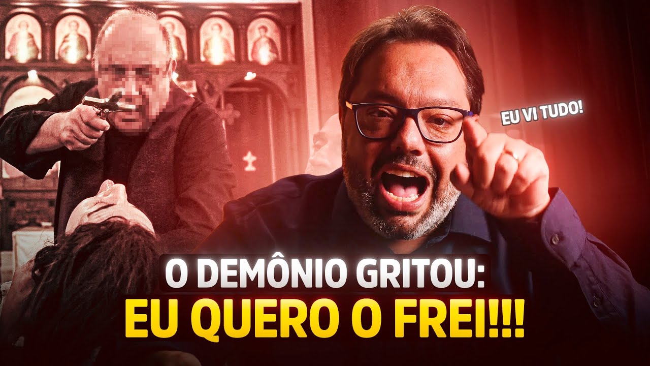 ASSUSTADOR: O DEMÔNIO PEDIU A ALMA DO FREI.