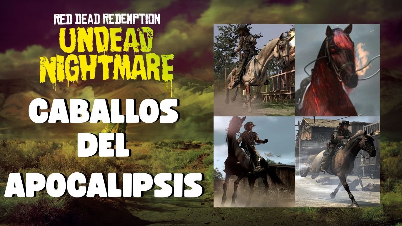RDR Undead Nightmare - DÓNDE Encontrar los Cuatro Caballos del Apocalipsis