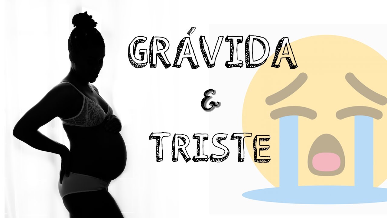 TRISTEZA NA GRAVIDEZ! =/