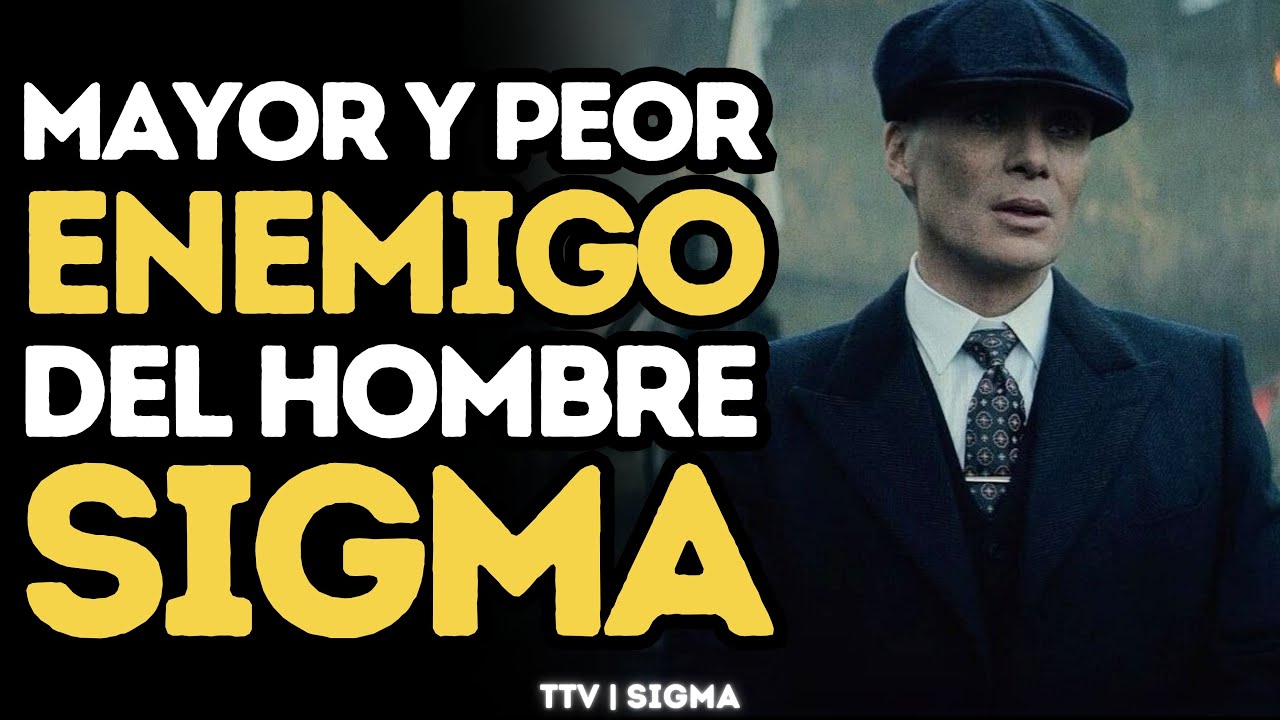 El Mayor ENEMIGO De Un Hombre SIGMA Y Como VENCERLO