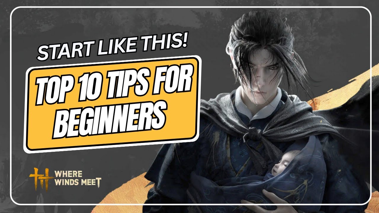 TOP 10 BEGINNER TIPS You NEED to Know in Where Winds Meet (Complete Guide)