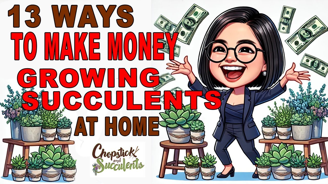 13 Side Hustle Ideas For Succulent Lovers @ChopstickandSucculents
