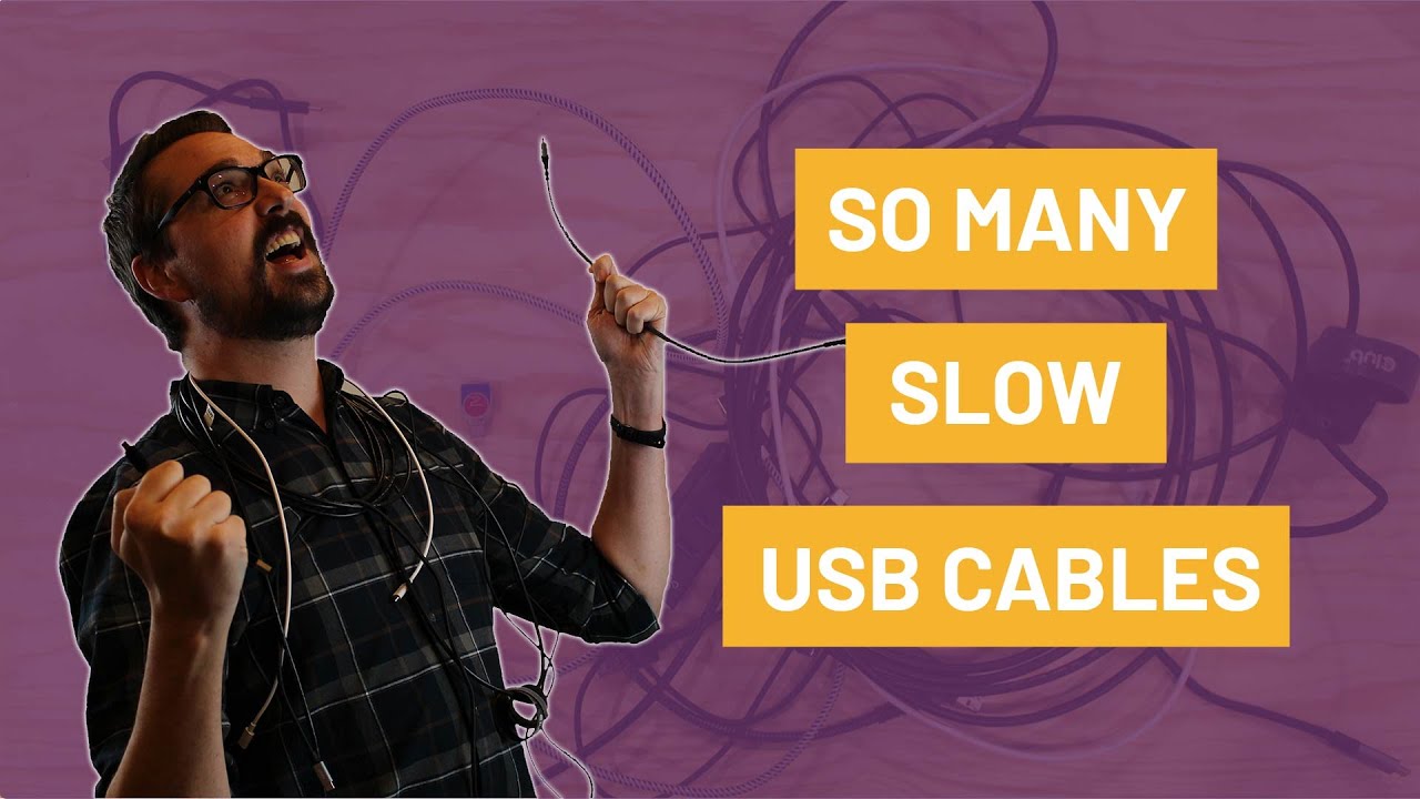 Your USB cables may be slowing you down!