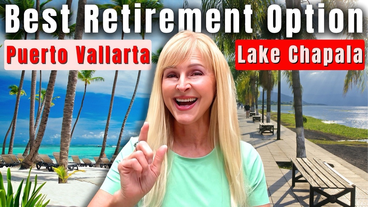 Puerto Vallarta vs Lake Chapala | 5 reasons to Retire in Lake Chapala, Mexico PART 1