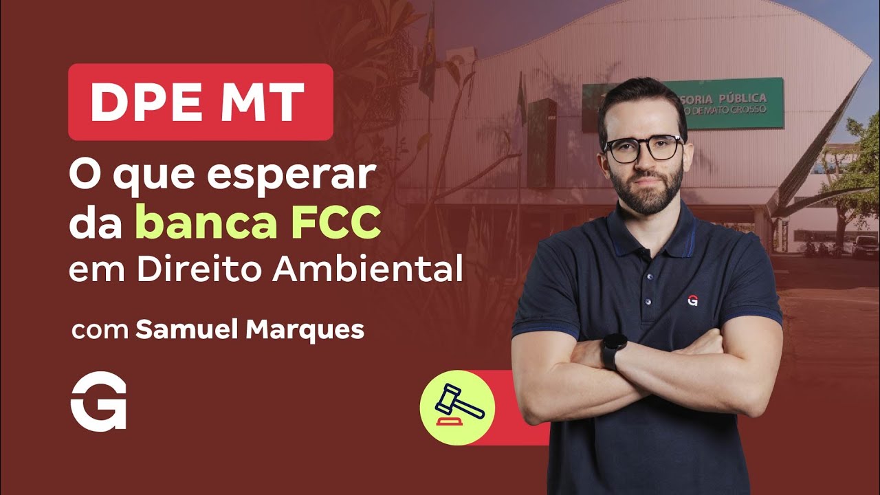 Concurso DPE MT | O que esperar da banca FCC em Direito Ambiental