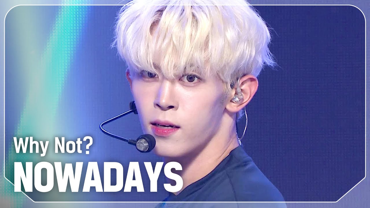 나우어데이즈(NOWADAYS) - Why Not? l Show Champion l EP.532 l 240911