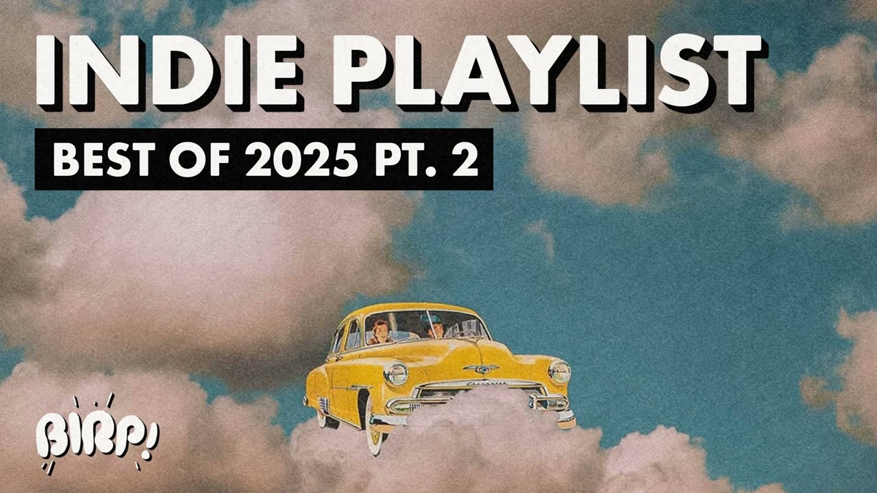 Indie Pop / Rock Playlist | BIRP! Best of 2025 (Pt. 2)