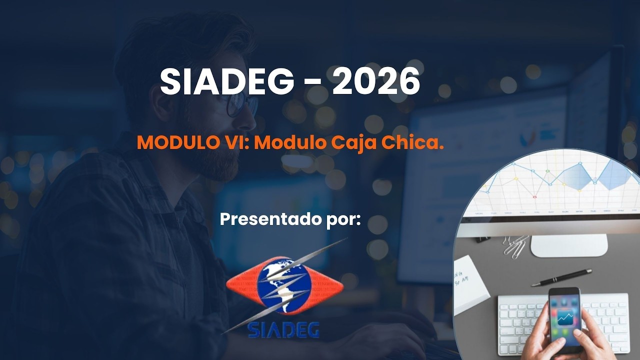 SIADEG - 2026 - MÓDULO VI: Modulo Caja Chica