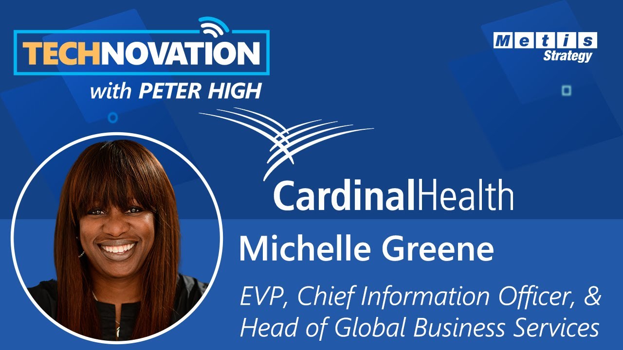 Cardinal Health CIO Michelle Greene on Collaborating Across the Business | Technovation 707
