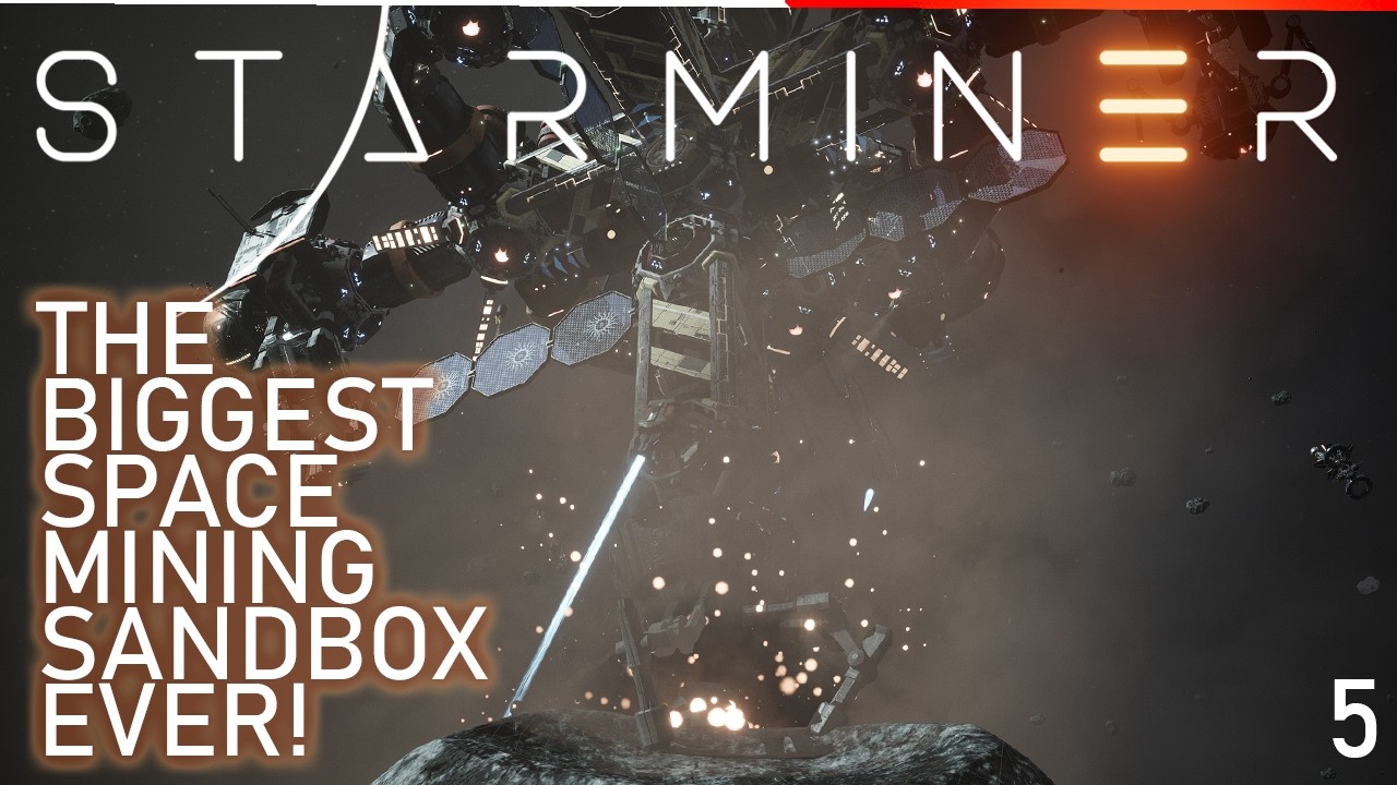 The Biggest Space Mining Sandbox EVER! | StarMiner | 5 |