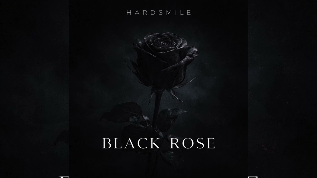 Hardsmile - Black Rose
