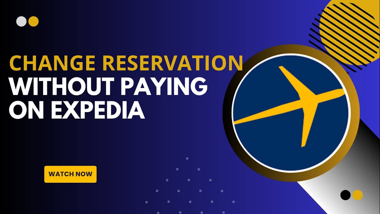 How to Avoid Fees When Changing Reservations on Expedia - Here's How - 2025
