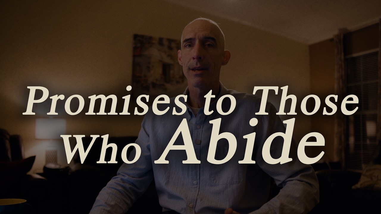Promises to Those Who Abide - Abiding in Christ Pt.5 || David Gearheart