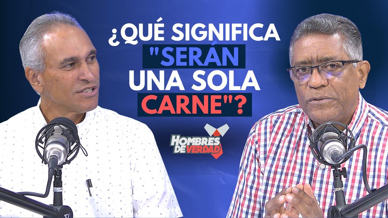 ¿Qué significa serán una sola carne? | Hombres de Verdad