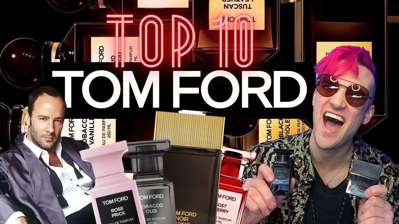 MY 10 FAV TOM FORD FRAGRANCES!