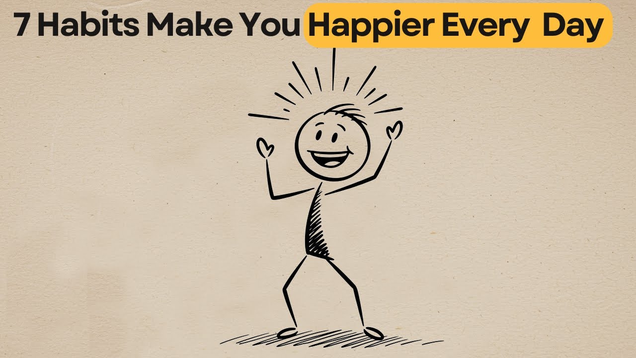 7 Tiny Habits That Make You Happier Every Single Day
