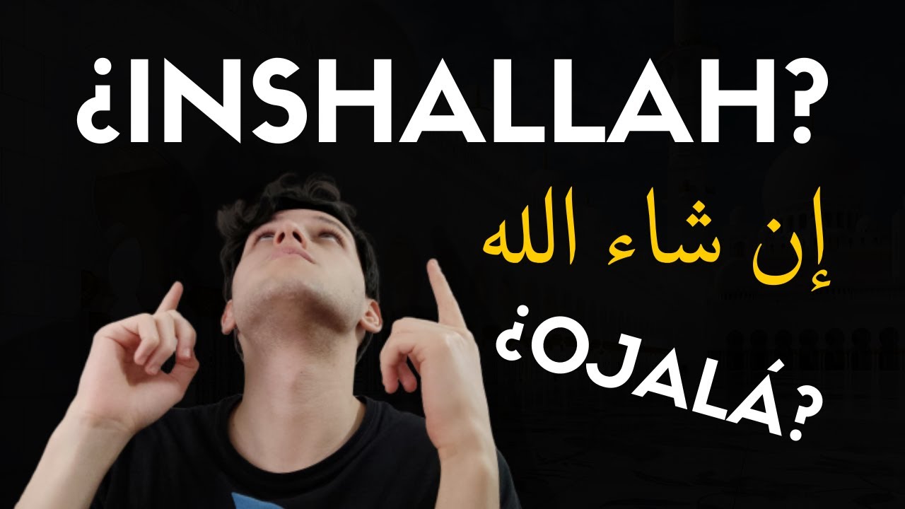 ☝🏽 ¿Qué significa INSHALLAH? إن شاء الله | Origen de ojalá | Arabismos | Aprender árabe online