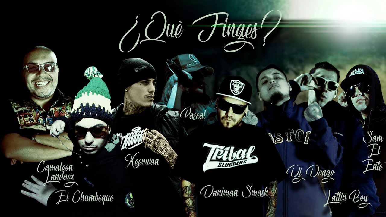 ¿Que Finges?-Keenwan/Damian Smash/El Chumbeque/Pascal/Camaleon Landaez/DjDoggo/LattinBoy/Sam el Ente