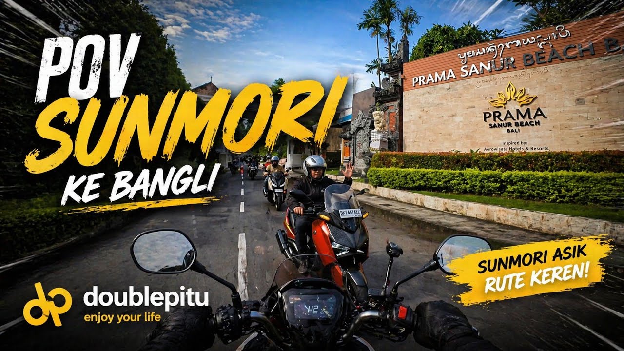 POV : SUNMORI KE BANGLI BERSAMA PRAMA RIDERS