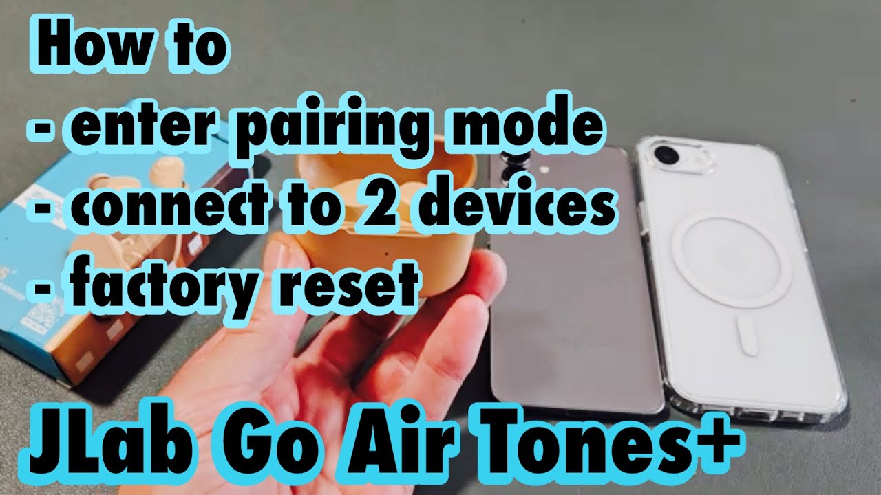 JLab Go Air Tones+ Earbuds: How to Enter Pairing Mode, Connect 2 Devices & Factory Reset