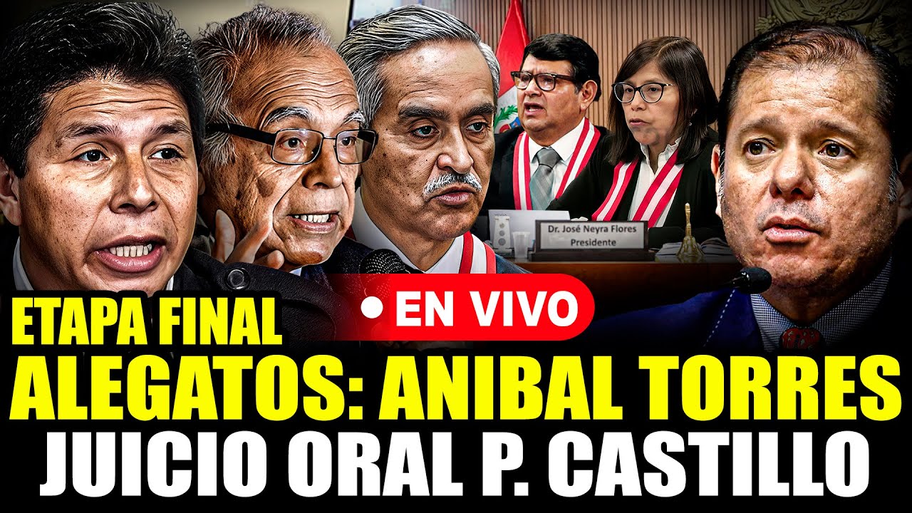 🔴PEDRO CASTILLO: DEFENSA FINAL DE ANIBAL TORRES | ALEGATOS DE CLAUSURA EN EL JUICIO ORAL 11/11