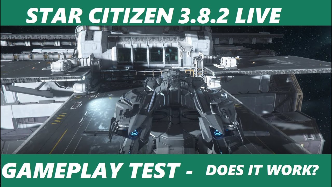 STAR CITIZEN 3.8.2 LIVE   GAMEPLAY TEST