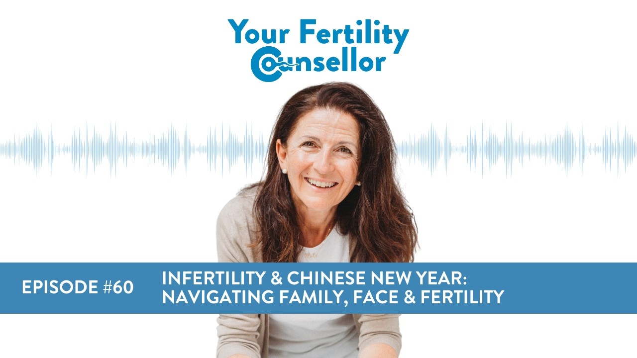 EP #60 - Infertility & Chinese New Year: Navigating Family, Face & Fertility